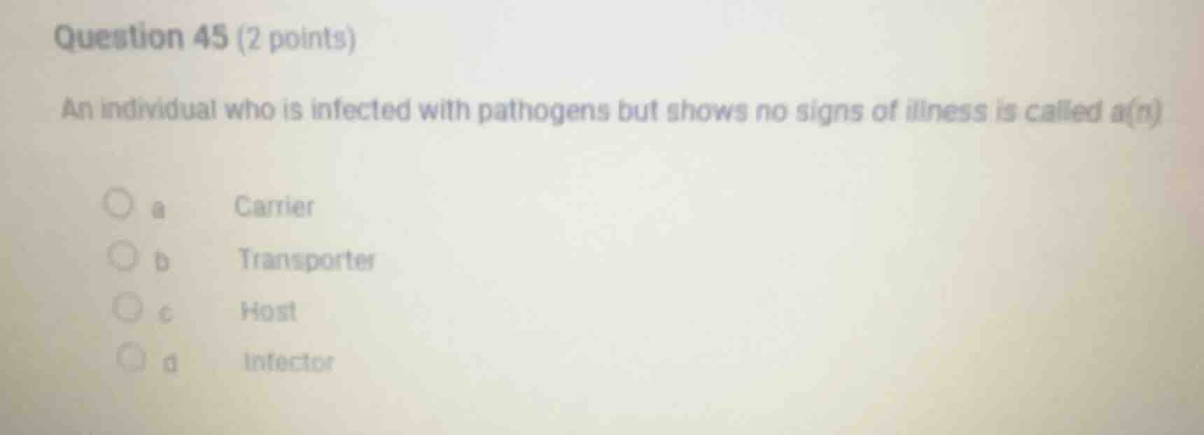 question 45 (2 points) an individual who is infected with pathogens but…