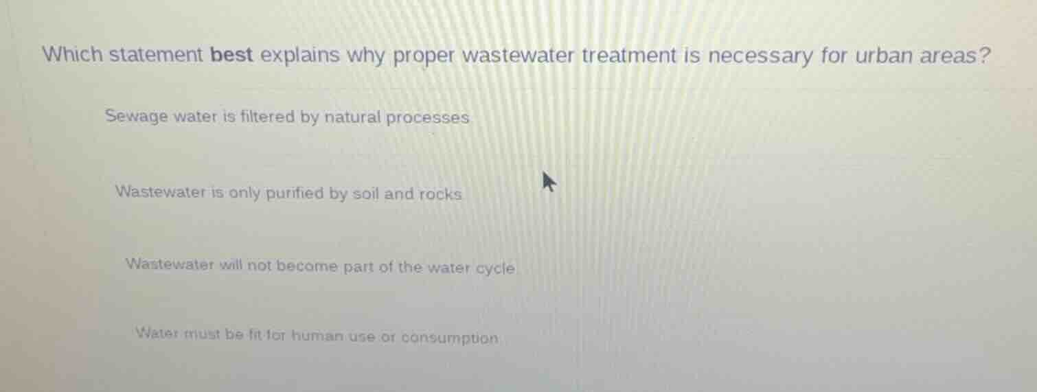 which statement best explains why proper wastewater treatment is necess…