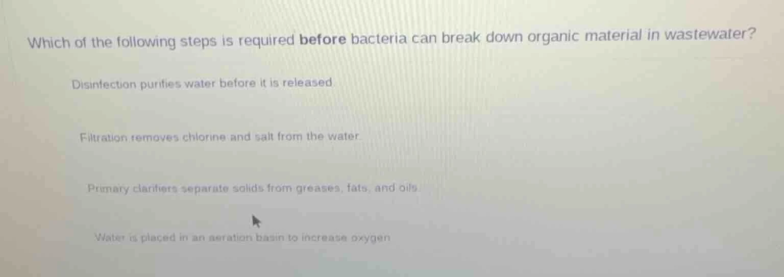which of the following steps is required before bacteria can break down…