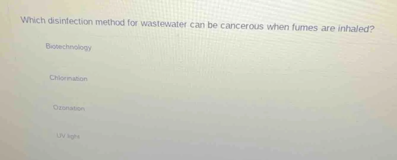 which disinfection method for wastewater can be cancerous when fumes ar…