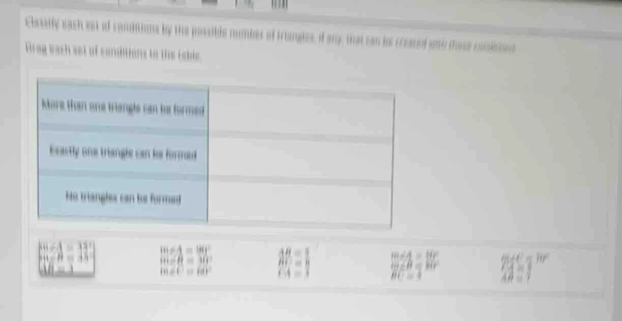 classify each set of conditions by the possible number of triangles, if…