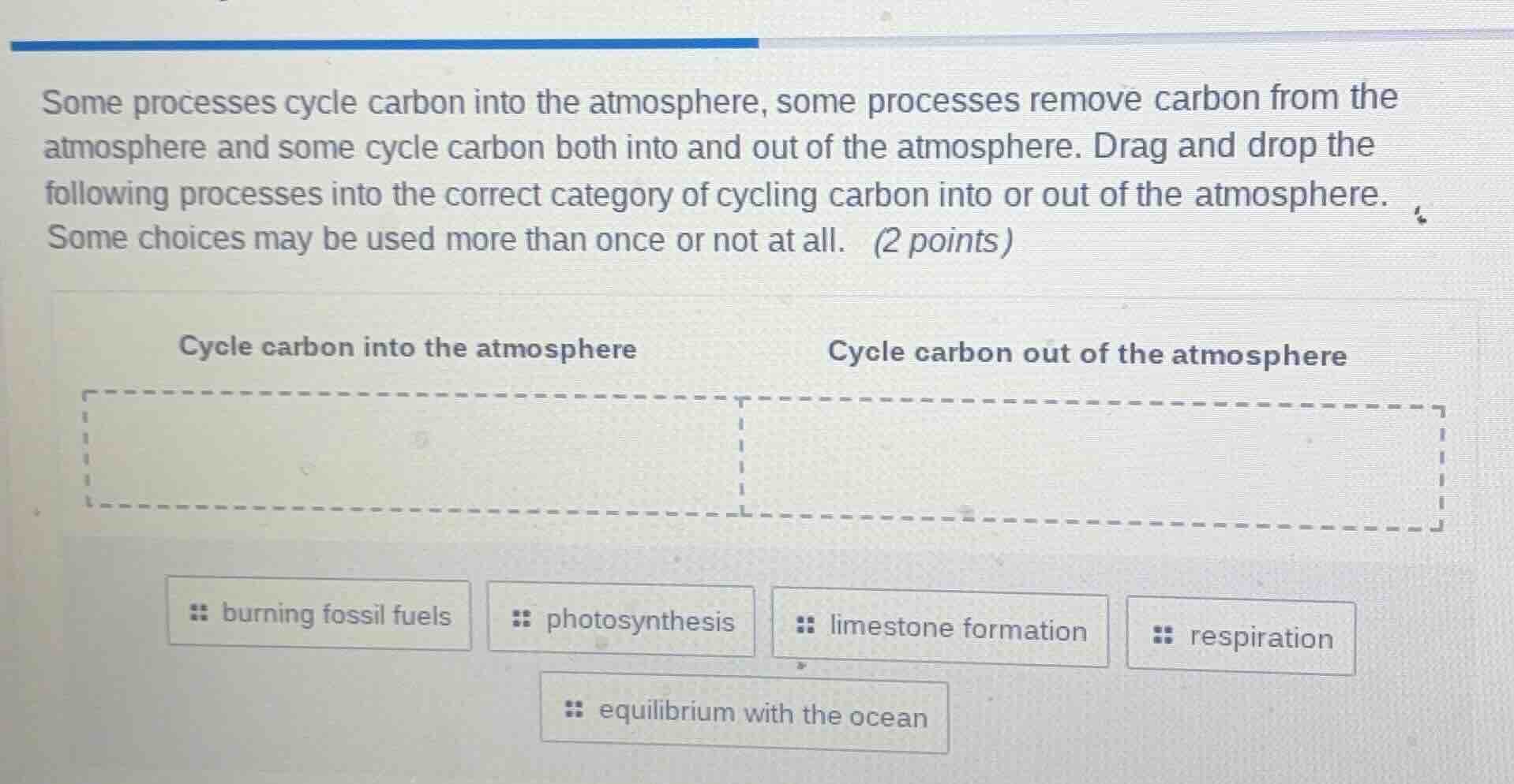 some processes cycle carbon into the atmosphere, some processes remove …