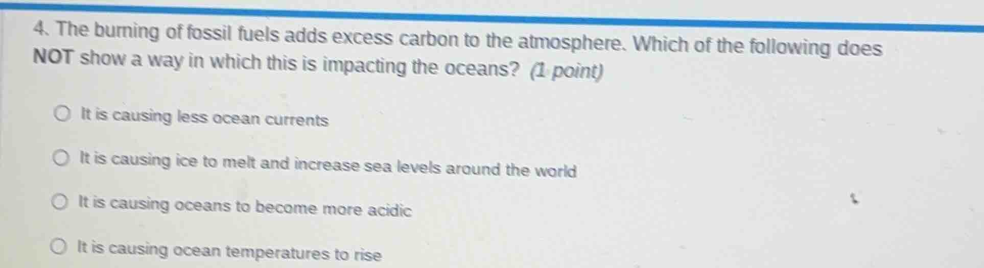 4. the burning of fossil fuels adds excess carbon to the atmosphere. wh…
