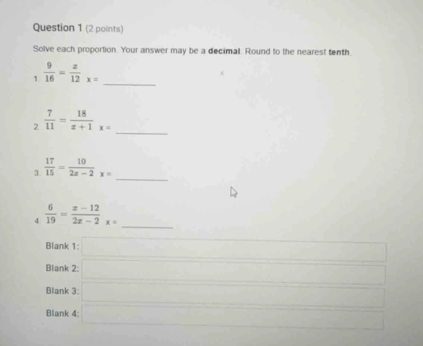 question 1 (2 points) solve each proportion. your answer may be a decim…
