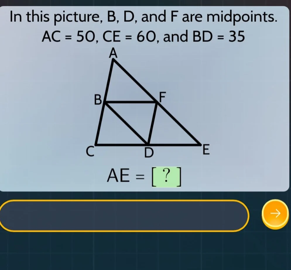 in this picture, b, d, and f are midpoints. ac = 50, ce = 60, and bd = …