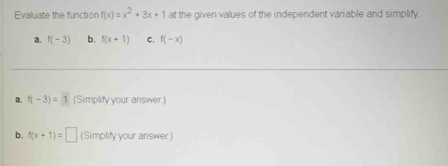 evaluate the function $f(x)=x^2 + 3x + 1$ at the given values of the in…