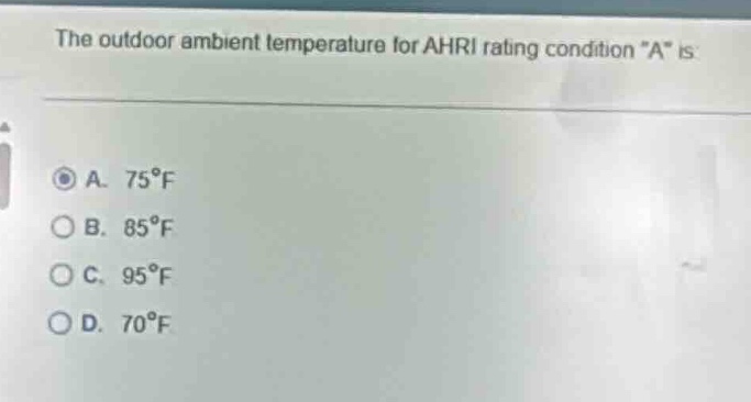 the outdoor ambient temperature for ahri rating condition \a\ is. a. $7…
