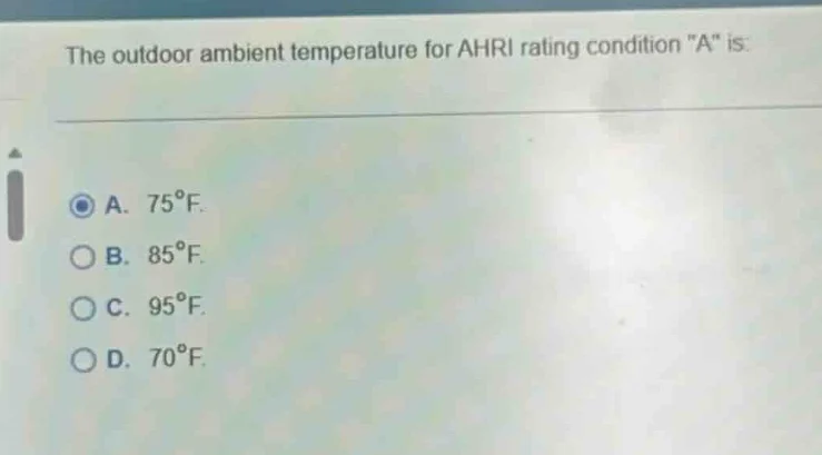 the outdoor ambient temperature for ahri rating condition \a\ is: a. $7…