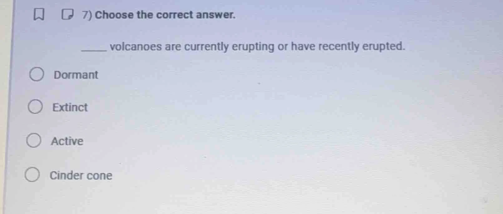 7) choose the correct answer. _____ volcanoes are currently erupting or…