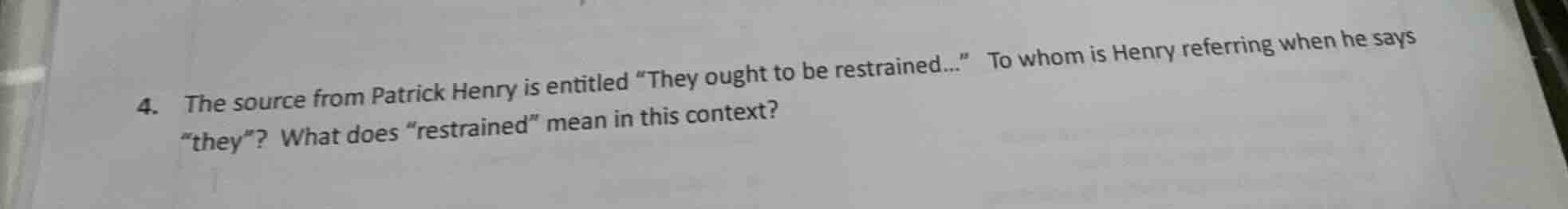 4. the source from patrick henry is entitled “they ought to be restrain…