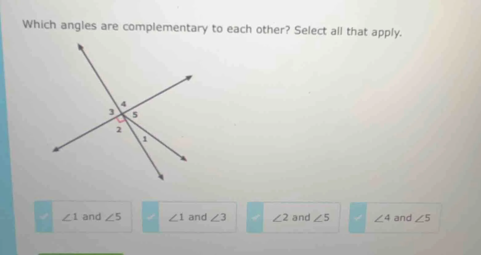 which angles are complementary to each other? select all that apply.