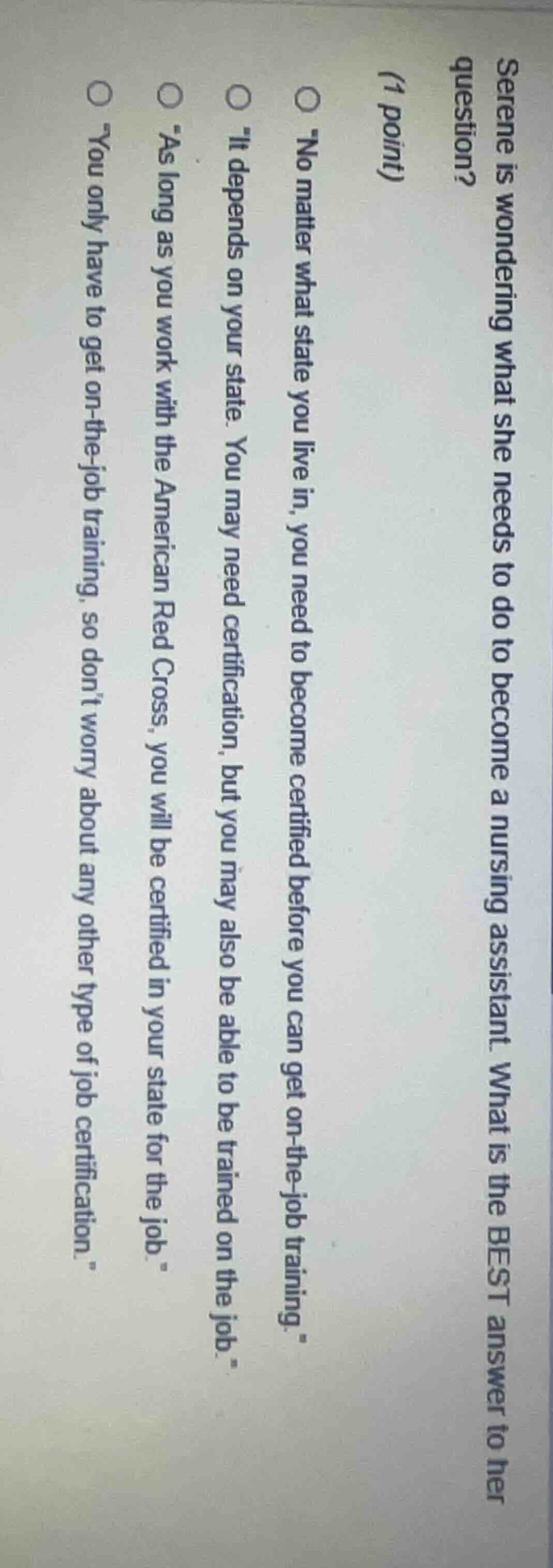 serene is wondering what she needs to do to become a nursing assistant.…