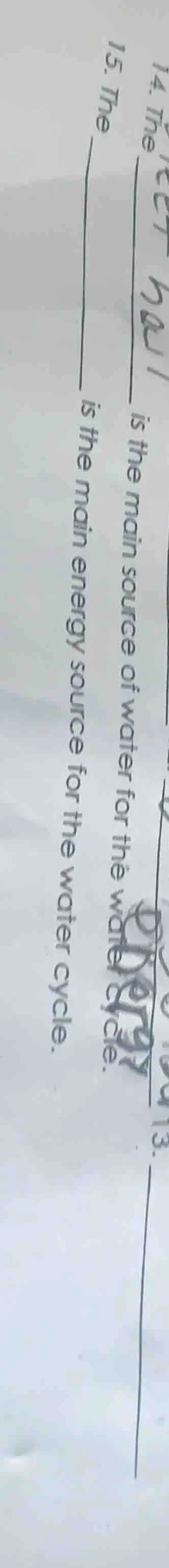 14. the ______ is the main source of water for the water cycle. 15. the…