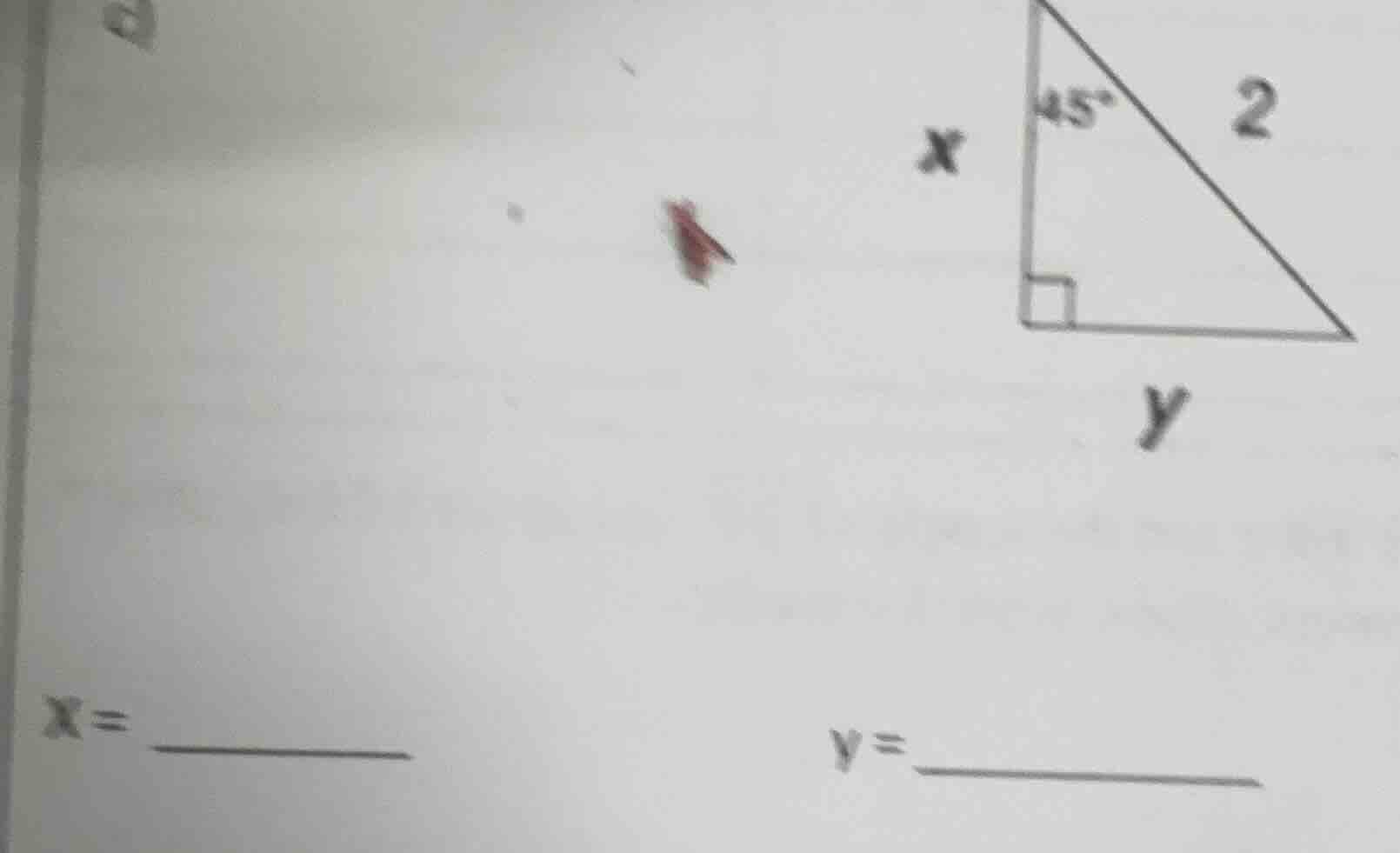 x = y = (right triangle with a 45° angle, hypotenuse 2, one leg x, the …