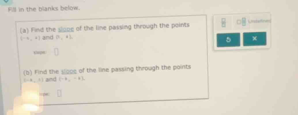 fill in the blanks below. (a) find the slope of the line passing throug…