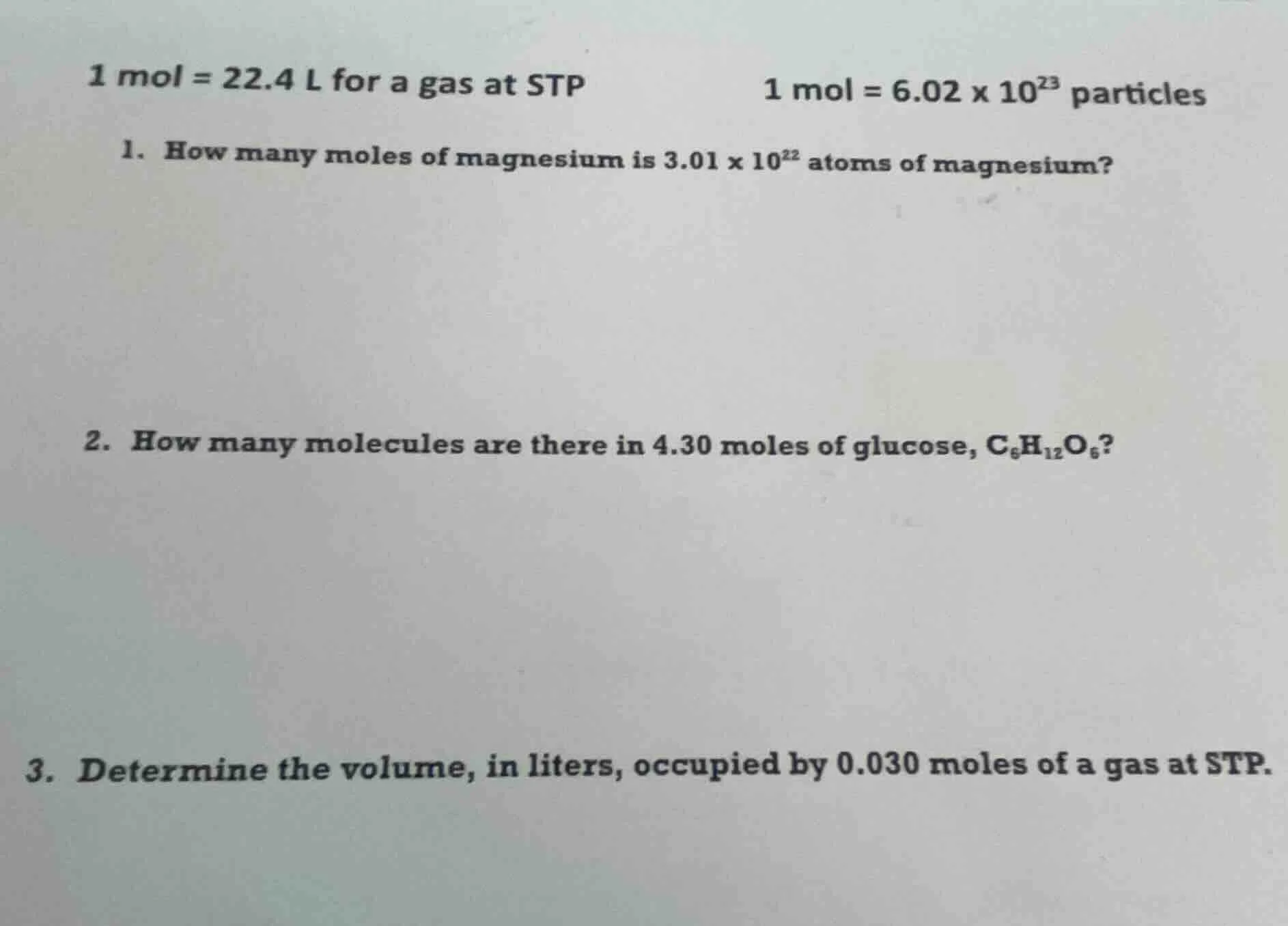 1 mol = 22.4 l for a gas at stp 1 mol = 6.02 x 10²³ particles 1. how ma…