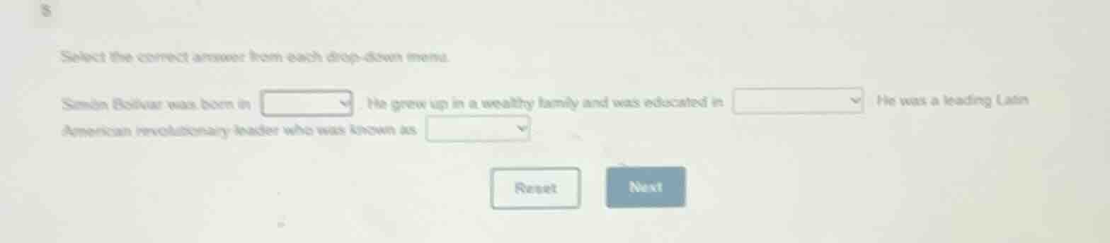 select the correct answer from each drop - down menu. simón bolívar was…