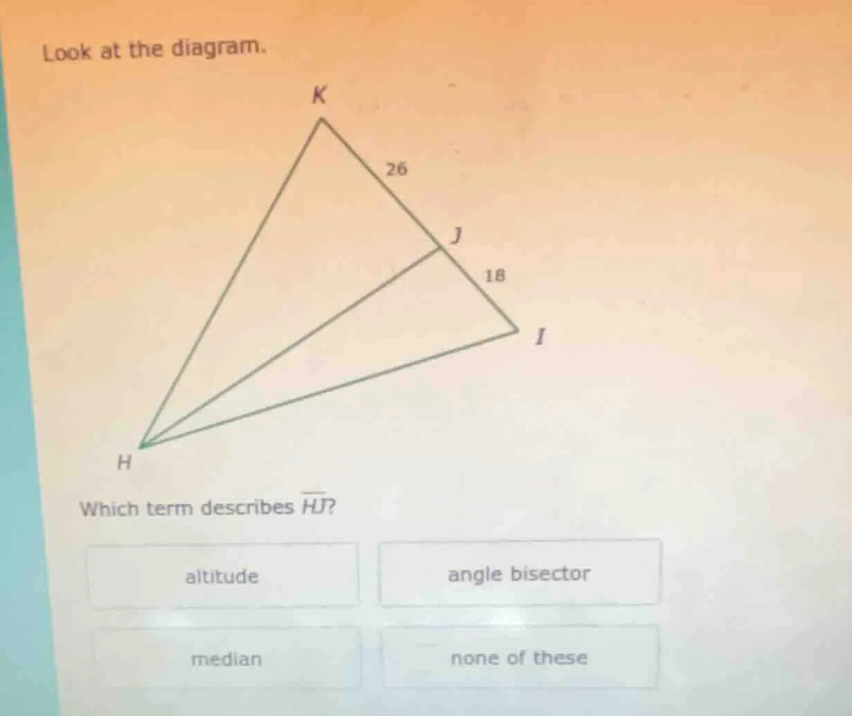 look at the diagram. which term describes \\(\\overline{hj}\\)? altitud…