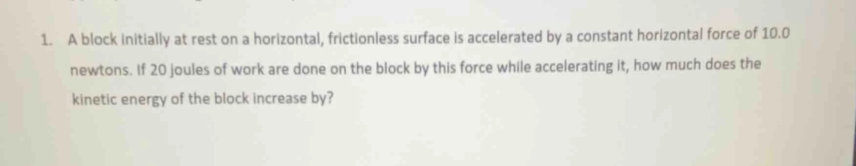 1. a block initially at rest on a horizontal, frictionless surface is a…
