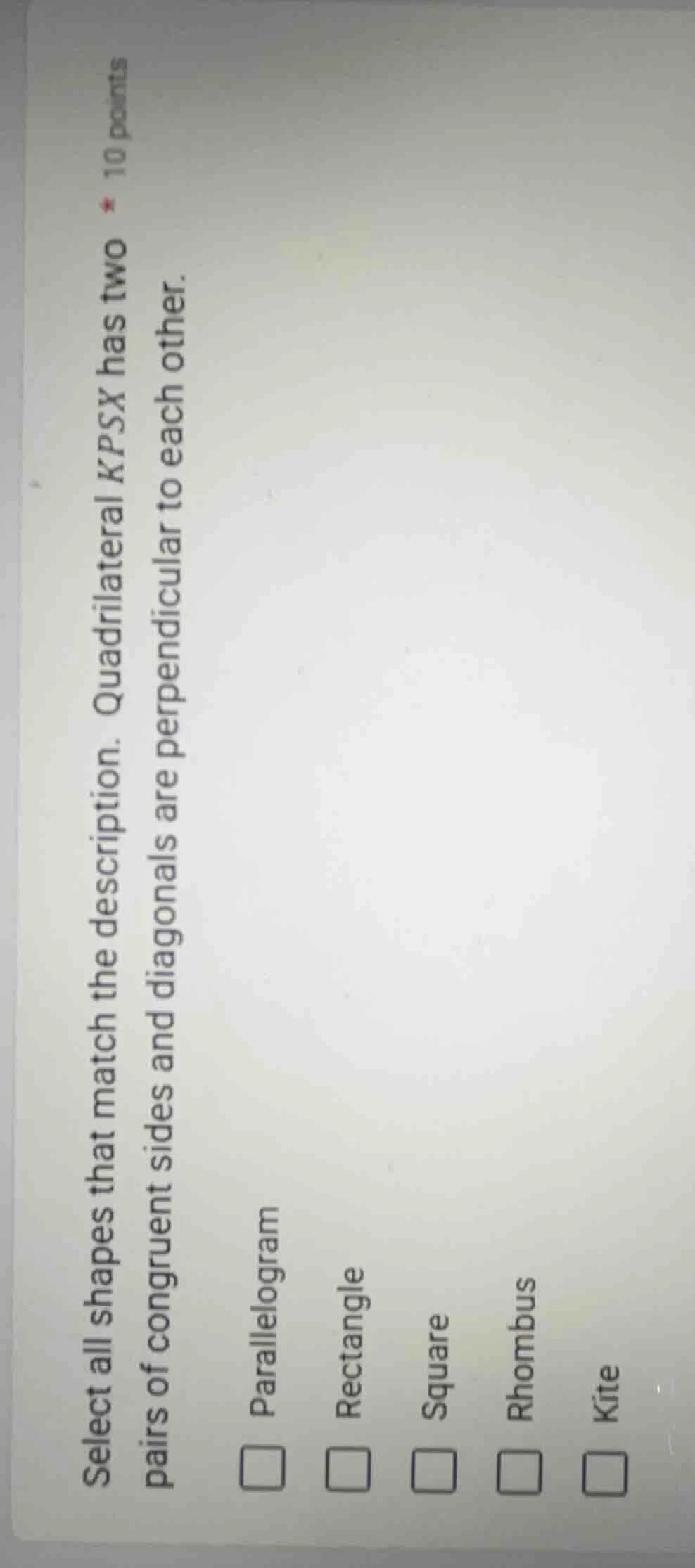 select all shapes that match the description. quadrilateral kpsx has tw…