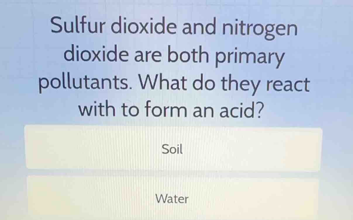 sulfur dioxide and nitrogen dioxide are both primary pollutants. what d…