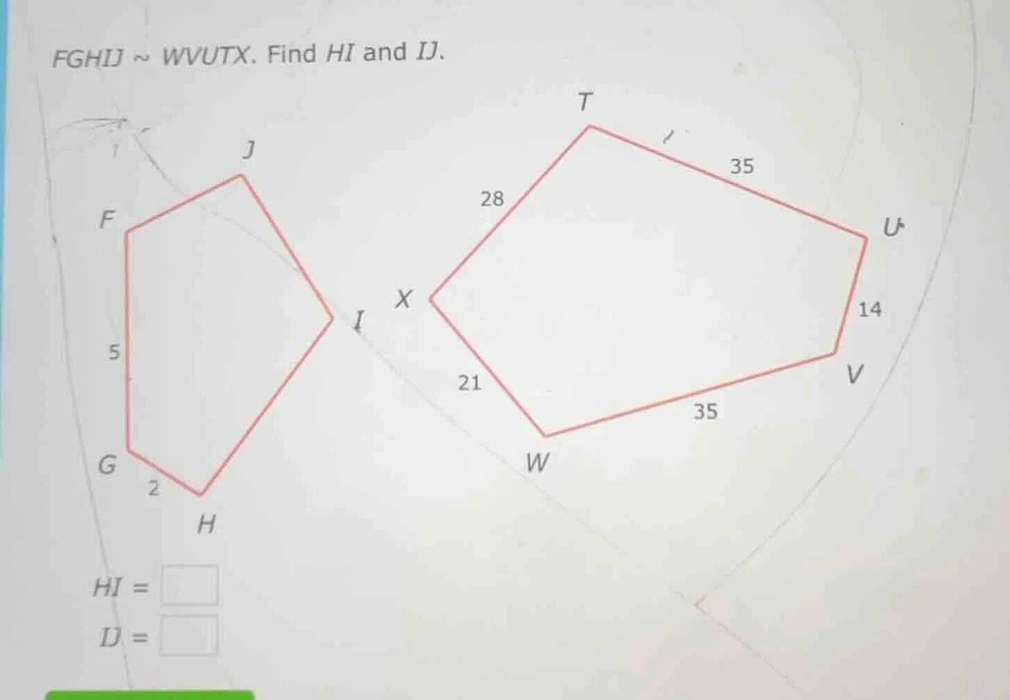 fghij ~ wvutx. find hi and ij.