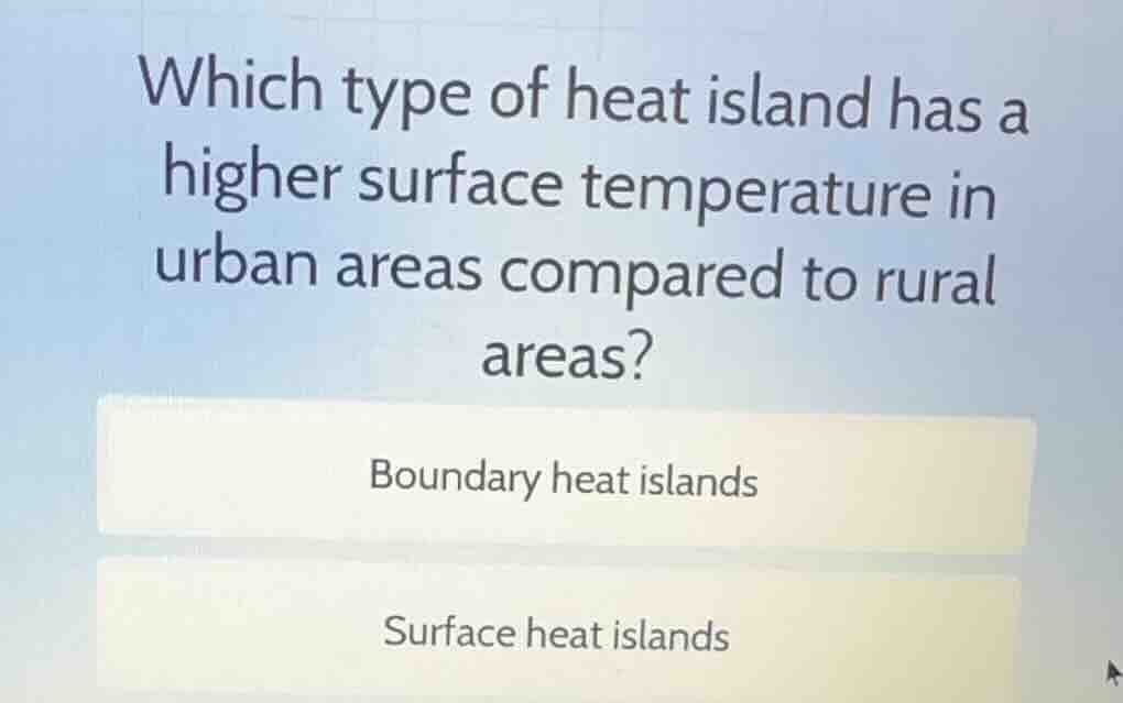 which type of heat island has a higher surface temperature in urban are…