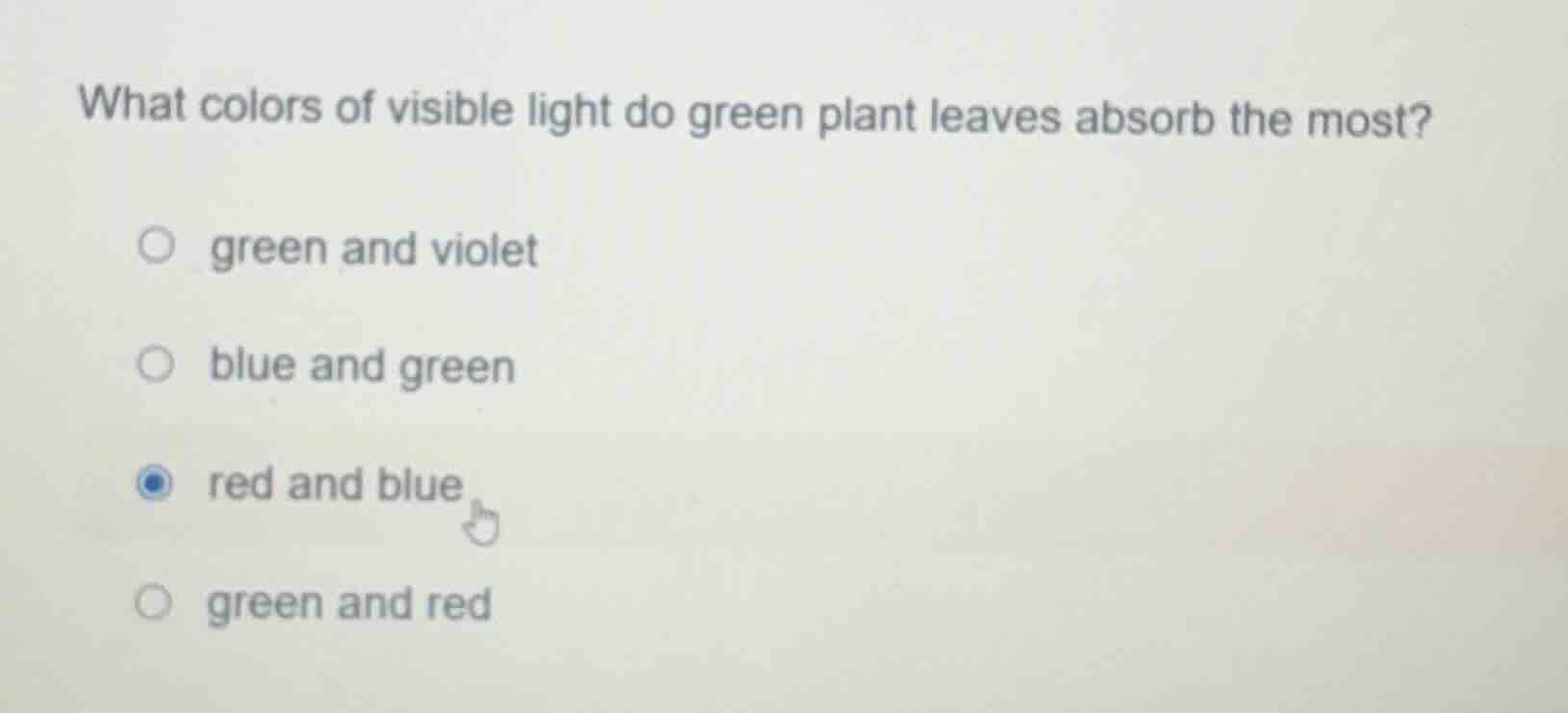 what colors of visible light do green plant leaves absorb the most? gre…