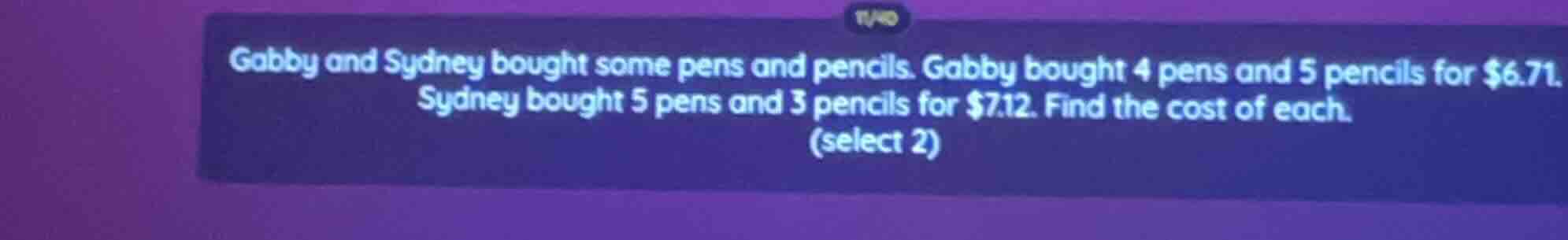 gabby and sydney bought some pens and pencils. gabby bought 4 pens and …