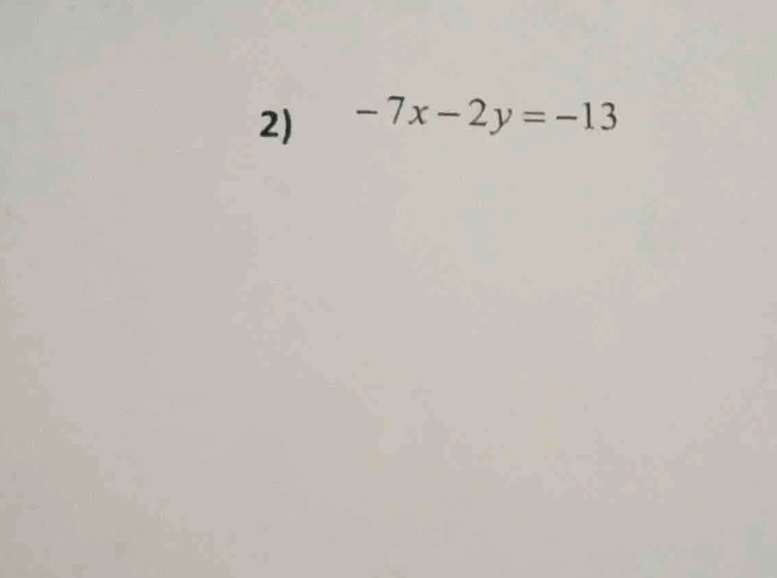 2) -7x - 2y = -13