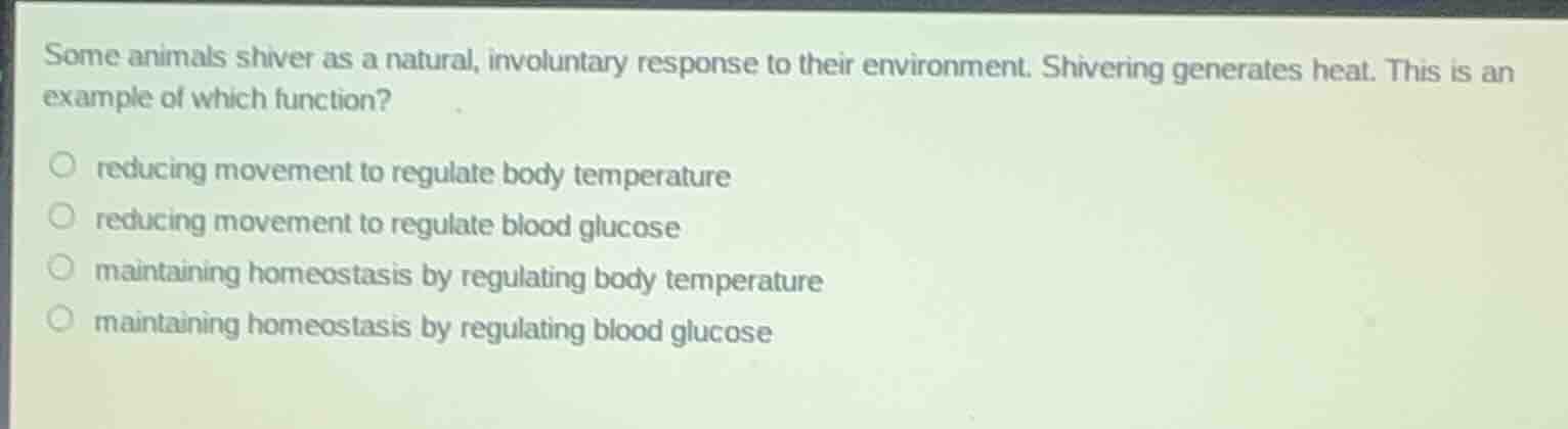 some animals shiver as a natural, involuntary response to their environ…