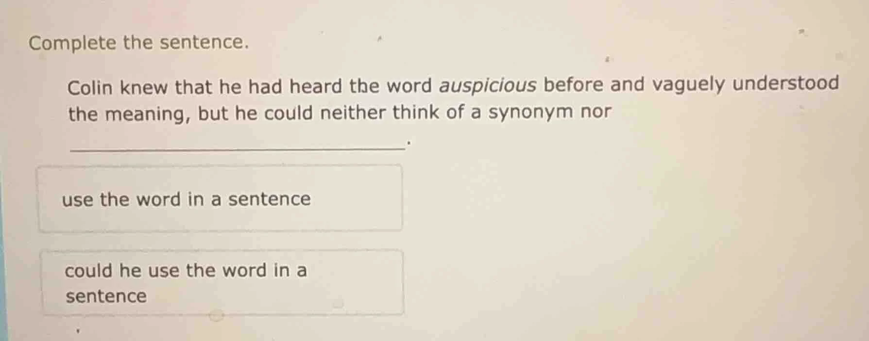 complete the sentence. colin knew that he had heard the word auspicious…