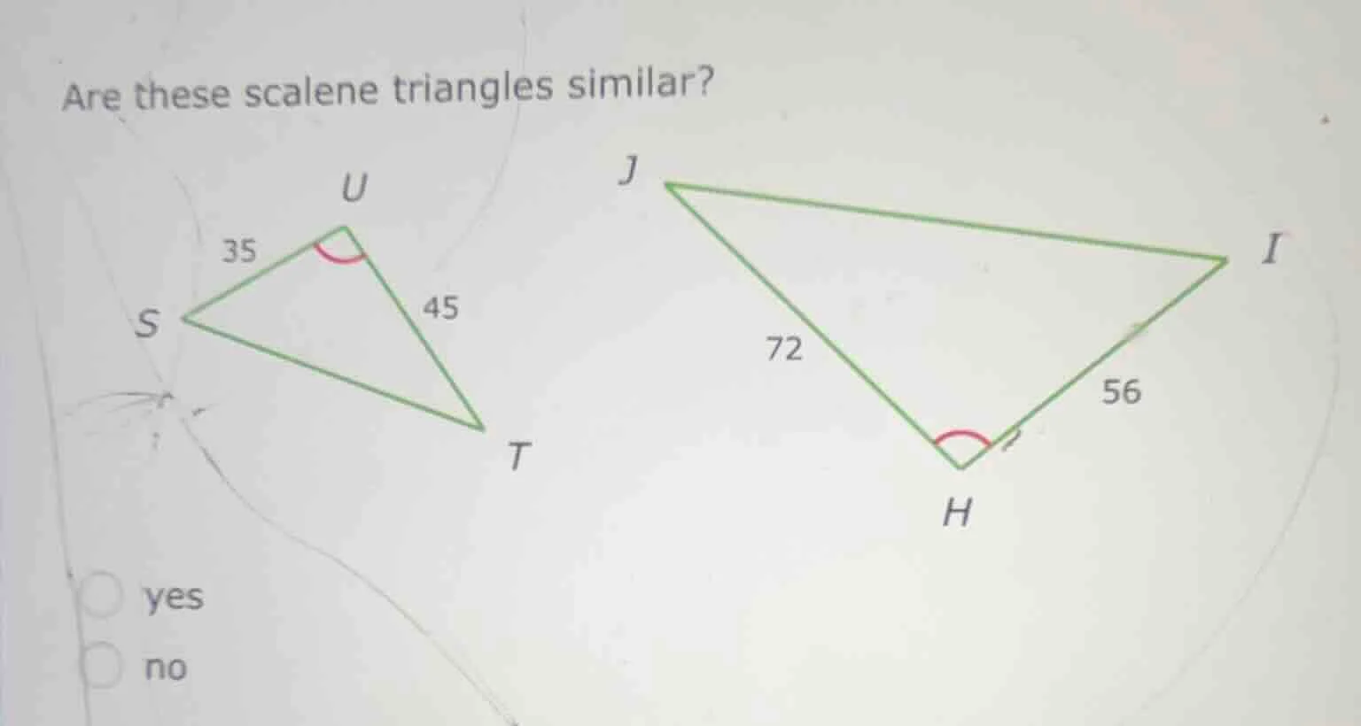 are these scalene triangles similar? u 35 s 45 t j 72 i 56 h yes no