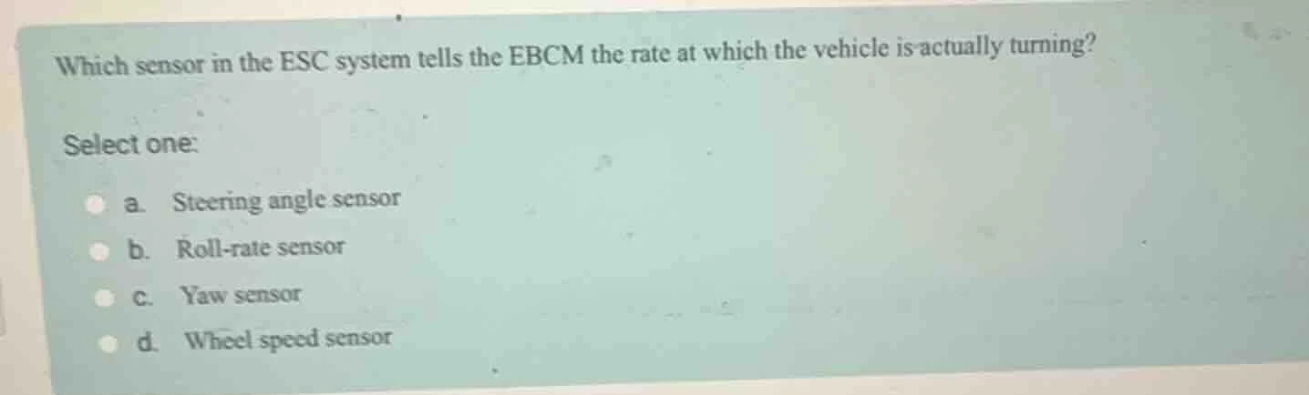 which sensor in the esc system tells the ebcm the rate at which the veh…