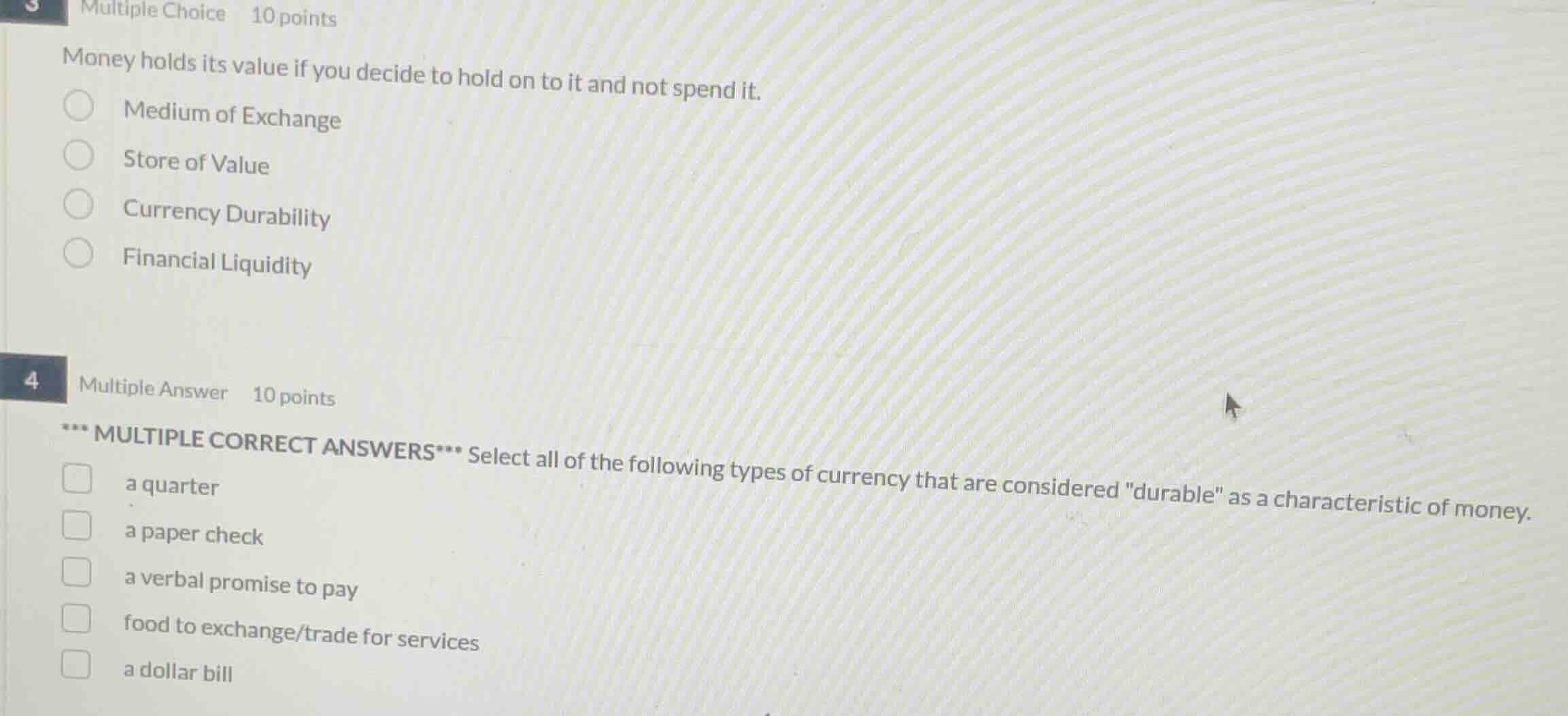 3 multiple choice 10 points money holds its value if you decide to hold…