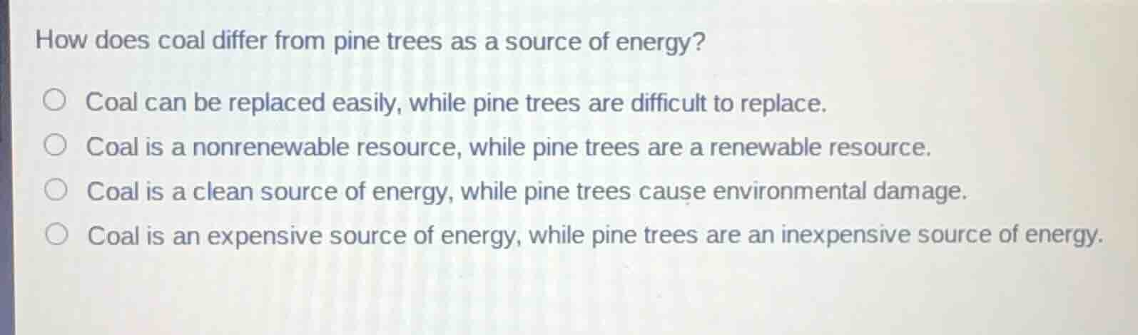 how does coal differ from pine trees as a source of energy? coal can be…