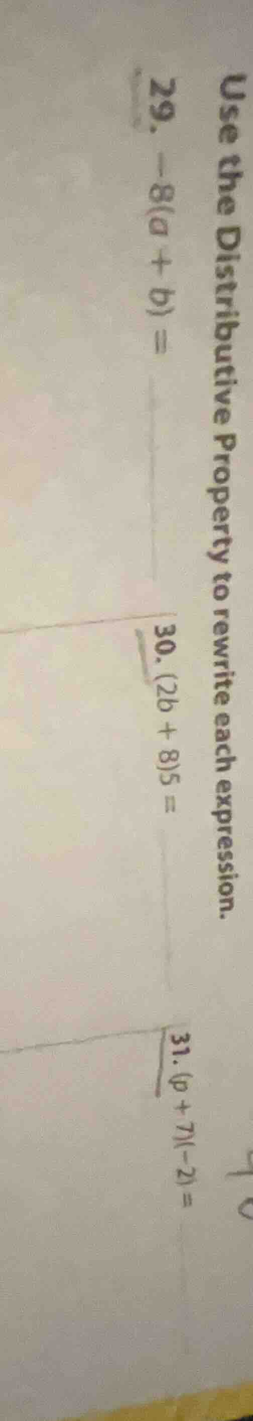 use the distributive property to rewrite each expression. 29. $-8(a + b…