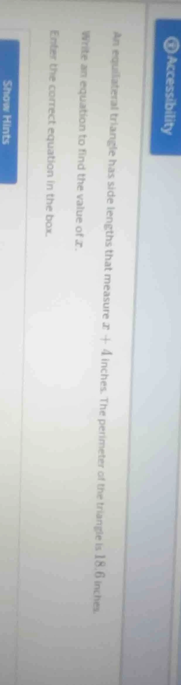 an equilateral triangle has side lengths that measure ( x + 4 ) inches.…