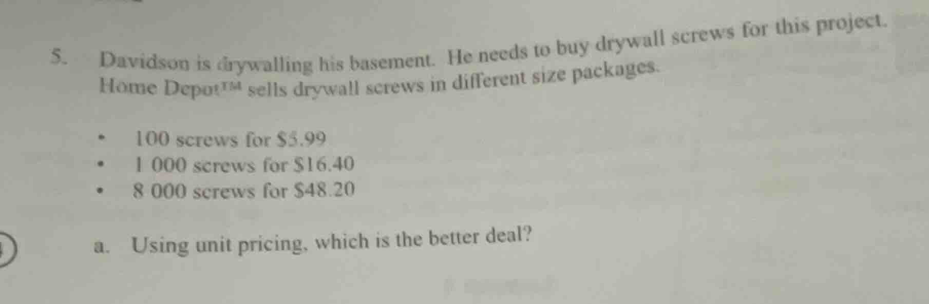 5. davidson is drywalling his basement. he needs to buy drywall screws …