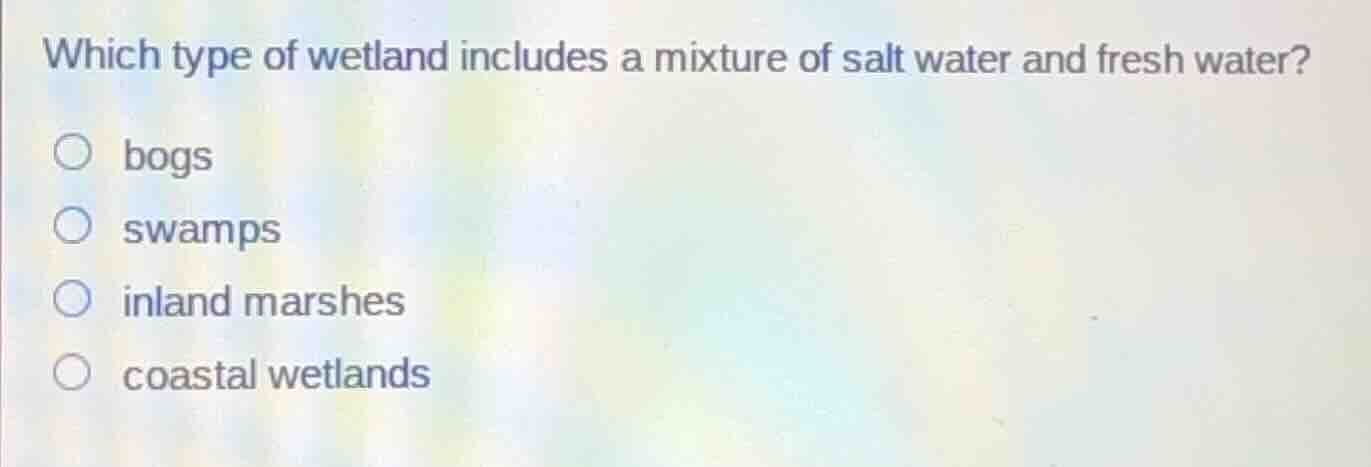 which type of wetland includes a mixture of salt water and fresh water?…