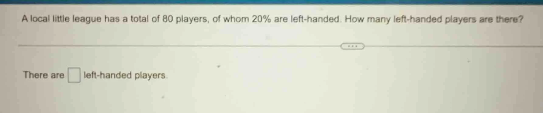 a local little league has a total of 80 players, of whom 20% are left -…