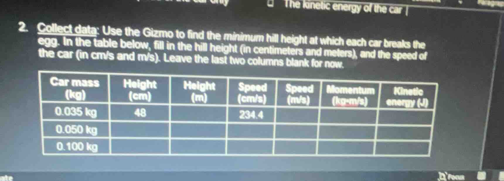 2. collect data: use the gizmo to find the minimum hill height at which…