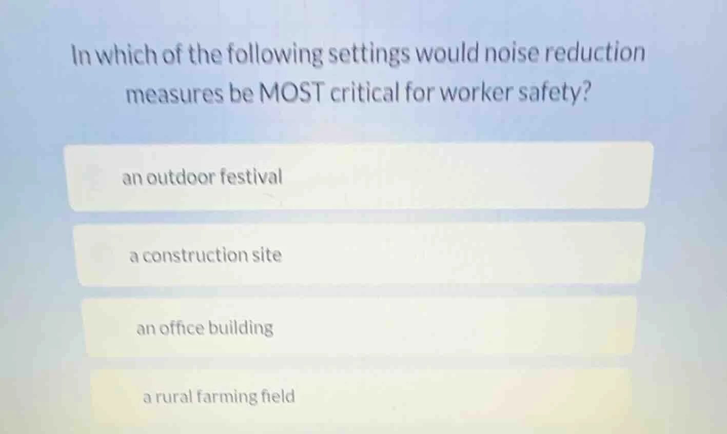 in which of the following settings would noise reduction measures be mo…