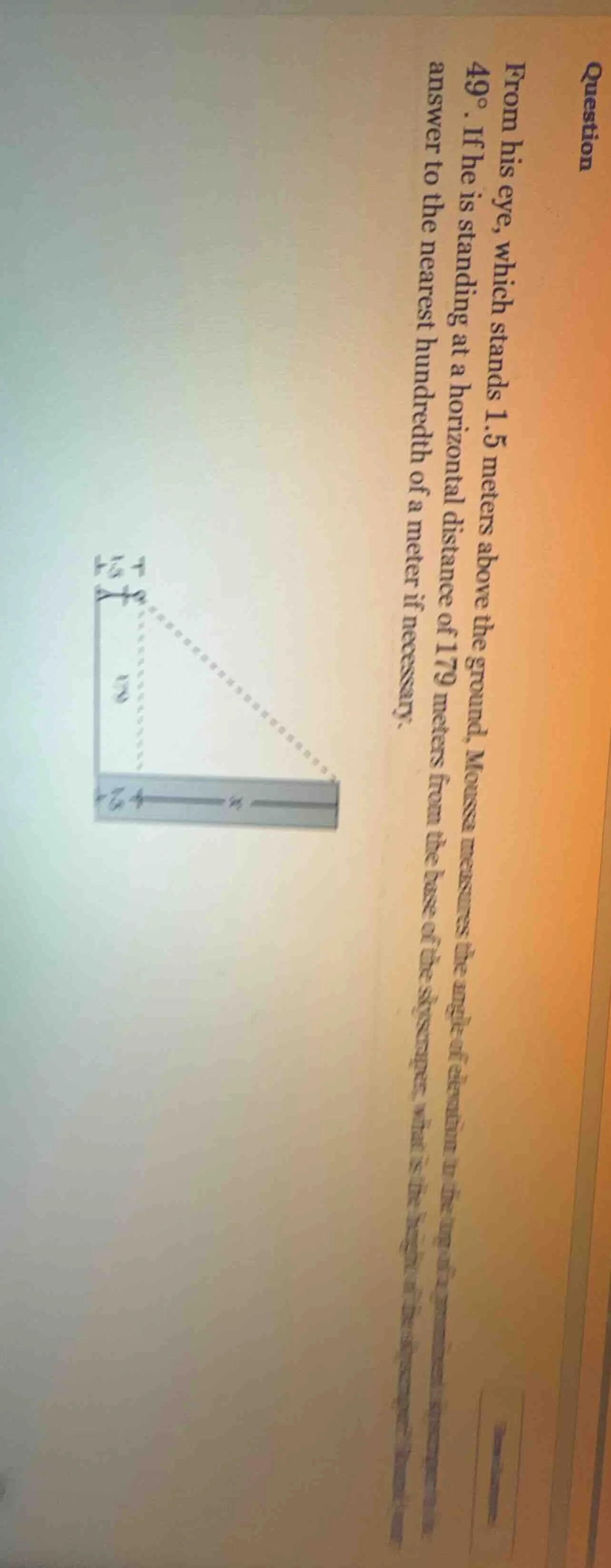 question from his eye, which stands 1.5 meters above the ground, moossa…