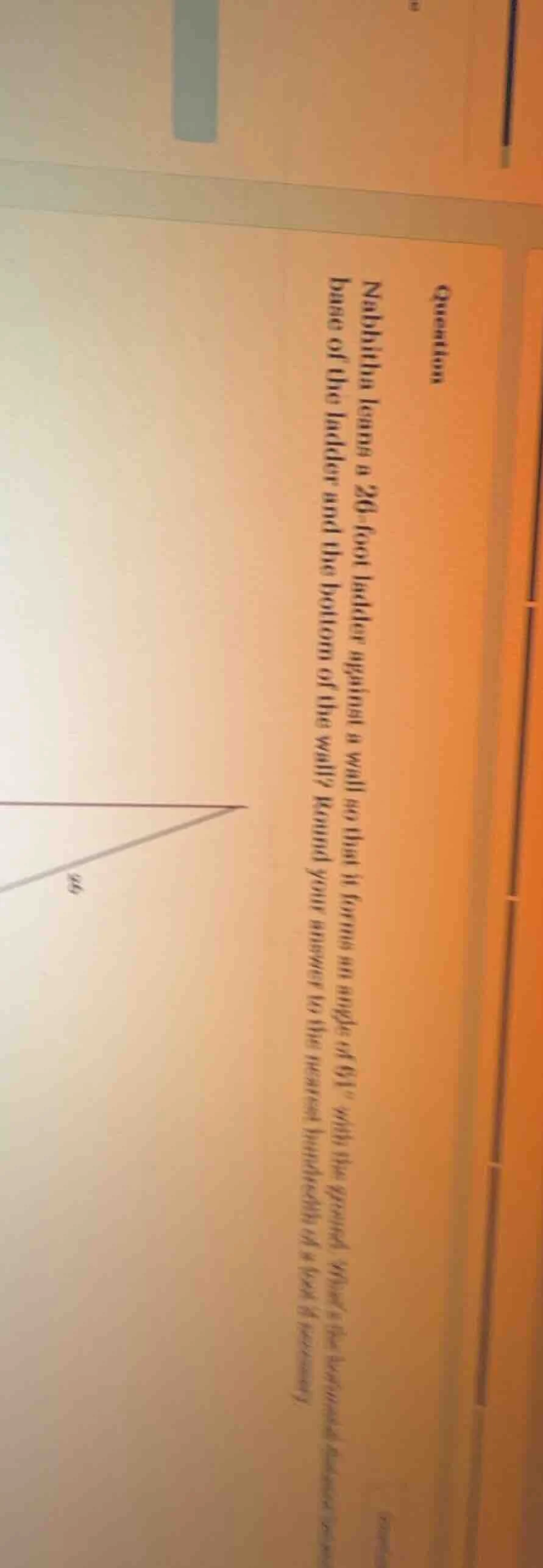 question nubhitha leans a 26 - foot ladder against a wall so that it fo…