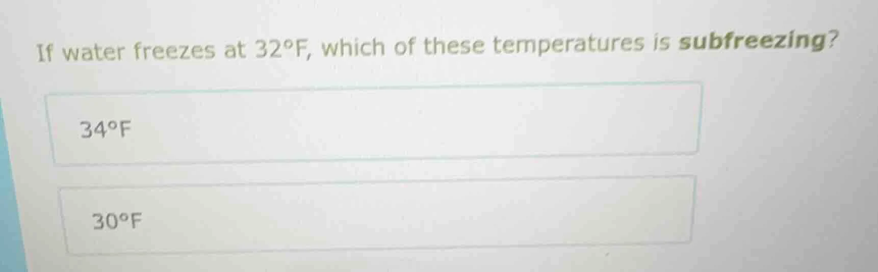if water freezes at 32°f, which of these temperatures is subfreezing? 3…