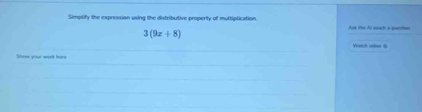 simplify the expression using the distributive property of multiplicati…