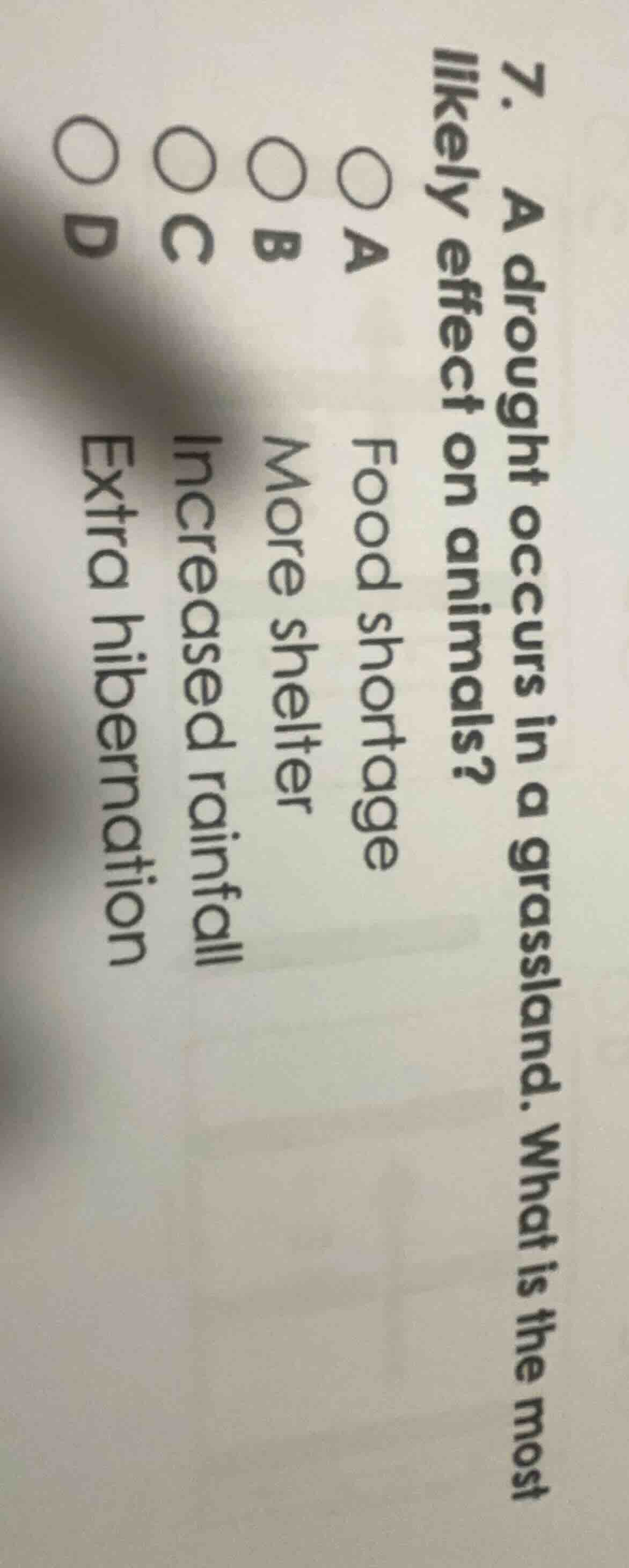 7. a drought occurs in a grassland. what is the most likely effect on a…