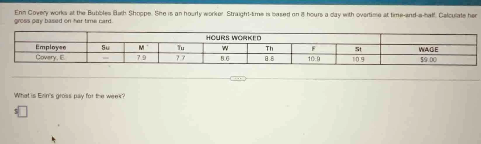 erin covery works at the bubbles bath shoppe. she is an hourly worker. …