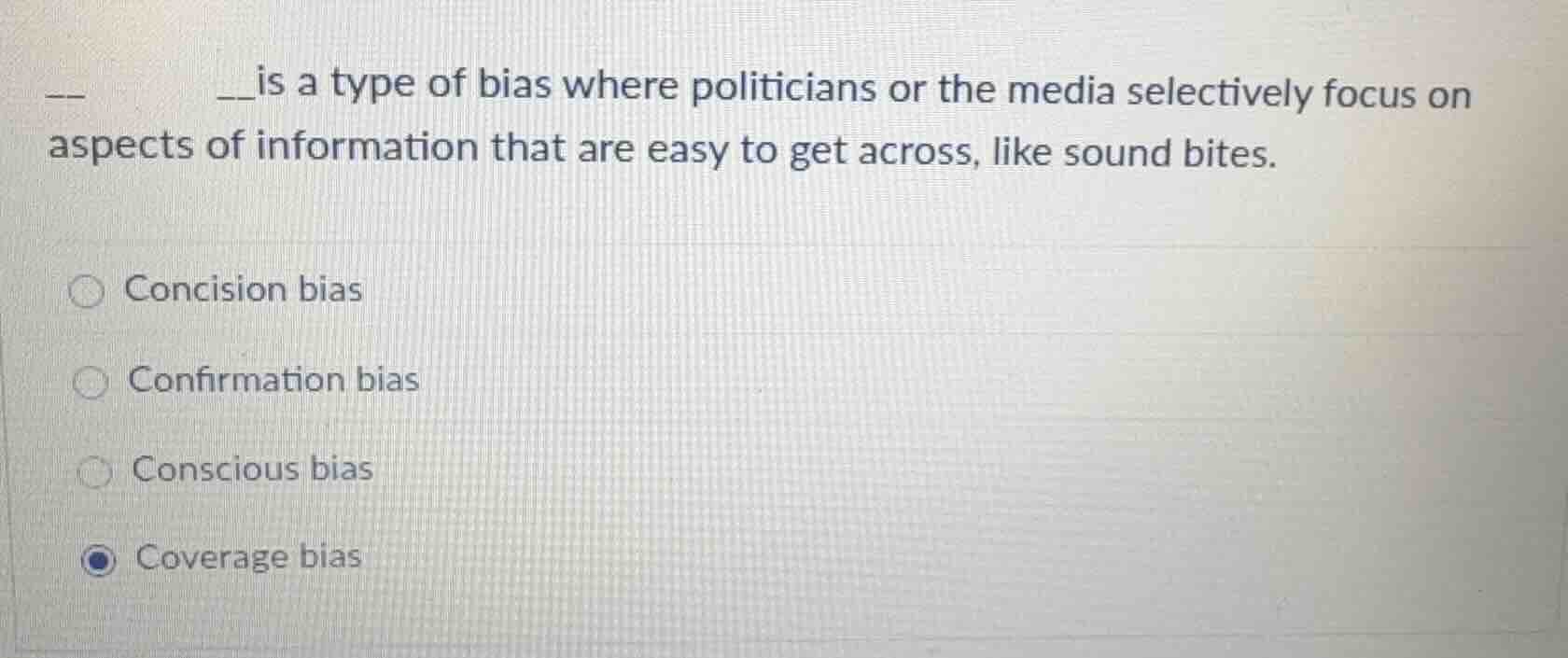 is a type of bias where politicians or the media selectively focus on a…